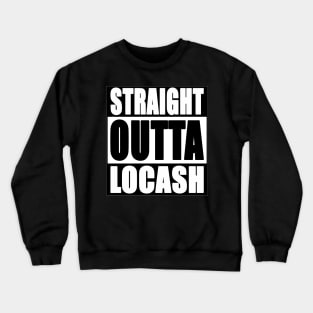 Straight Outta Crewneck Sweatshirt